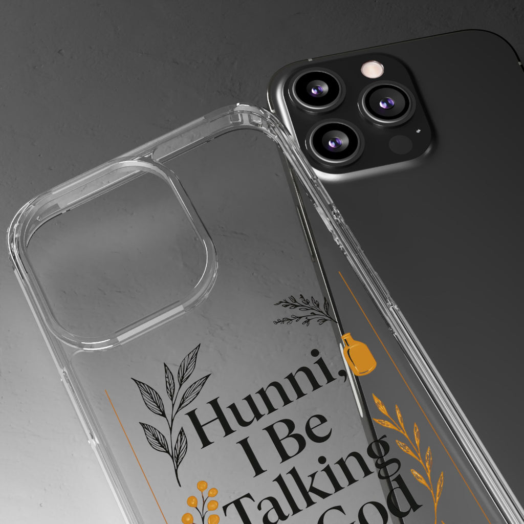 Clear Phone Case — "Hunni, I Be Talking To God" Floral Prayer Design