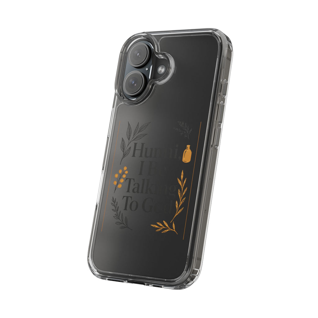 Clear Phone Case — "Hunni, I Be Talking To God" Floral Prayer Design