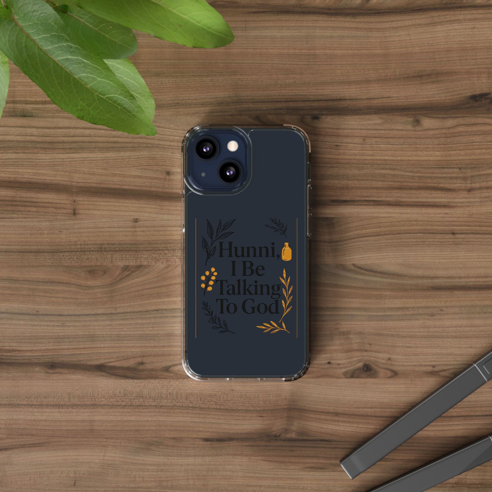Clear Phone Case — "Hunni, I Be Talking To God" Floral Prayer Design