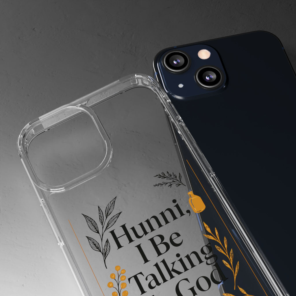 Clear Phone Case — "Hunni, I Be Talking To God" Floral Prayer Design