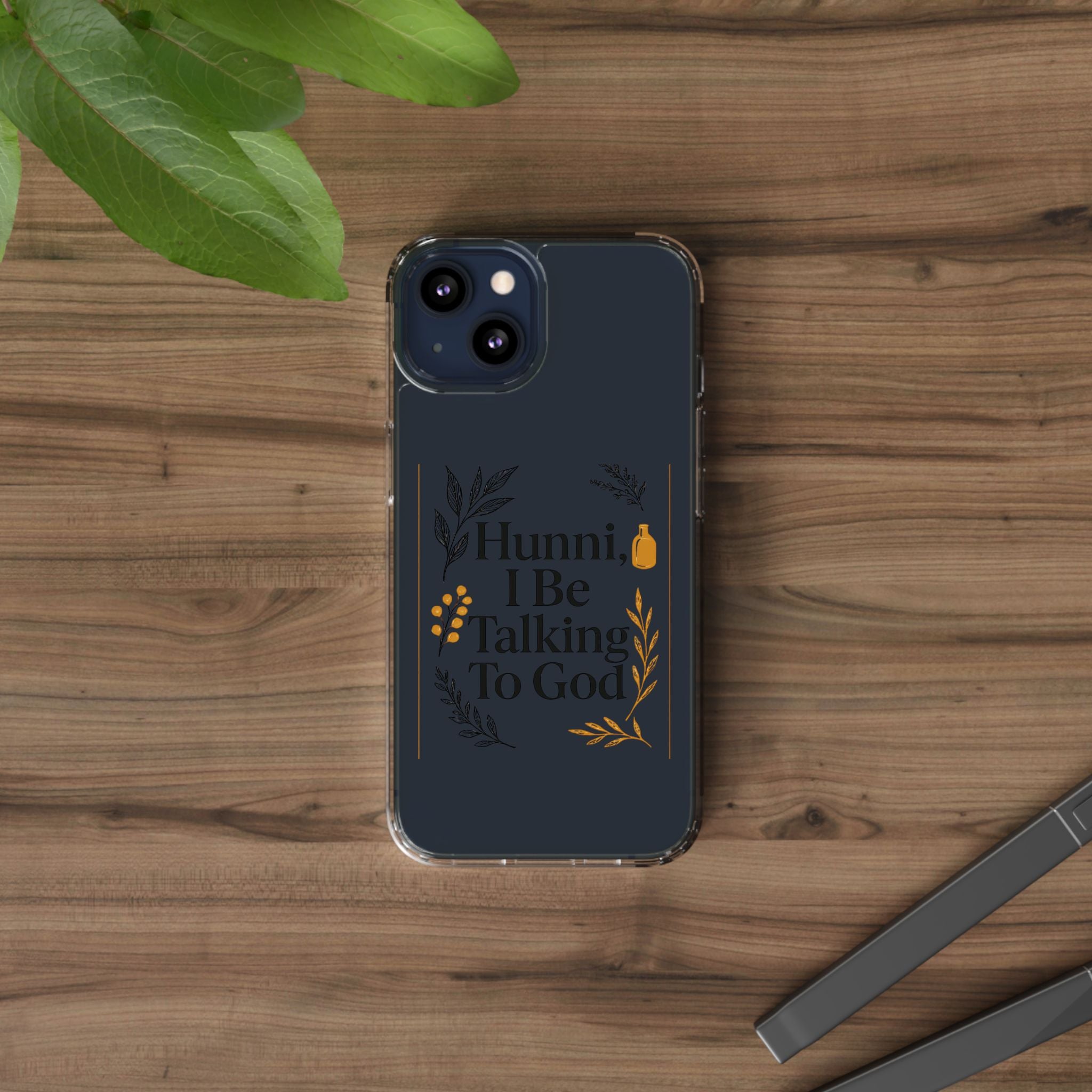 Clear Phone Case — "Hunni, I Be Talking To God" Floral Prayer Design